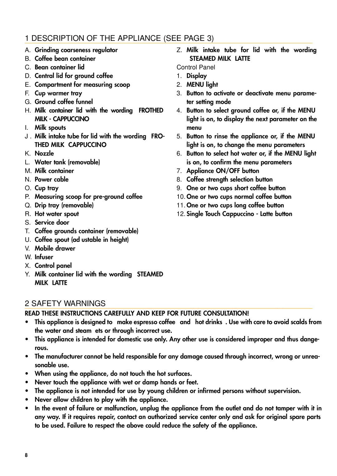 DeLonghi ESAM3500 manual Description of the Appliance see, Safety Warnings, Thed Milk Cappuccino, Steamed Milk Latte 