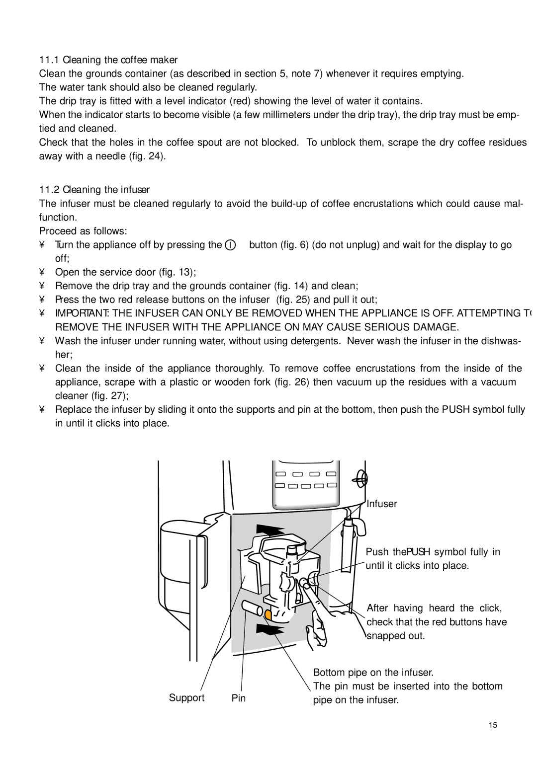 DeLonghi ESAM4400 manual Until it clicks into place, After having heard the click, Snapped out, Bottom pipe on the infuser 