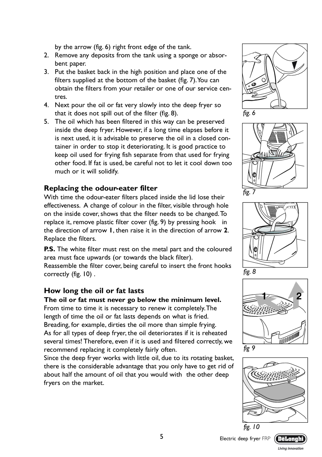 DeLonghi FRP manual Replacing the odour-eater filter, How long the oil or fat lasts 