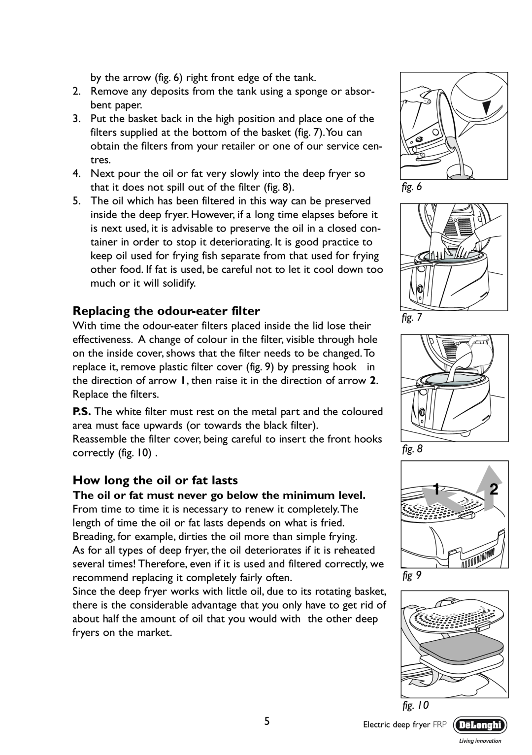 DeLonghi FRP manual Replacing the odour-eaterfilter, How long the oil or fat lasts, fig. fig. fig 