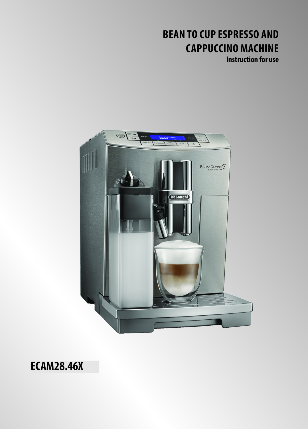 DeLonghi ECAM28.46X, GB, DE, 10.13 manual Bean To Cup Espresso And De Cappuccino Machine, Instruction for use 