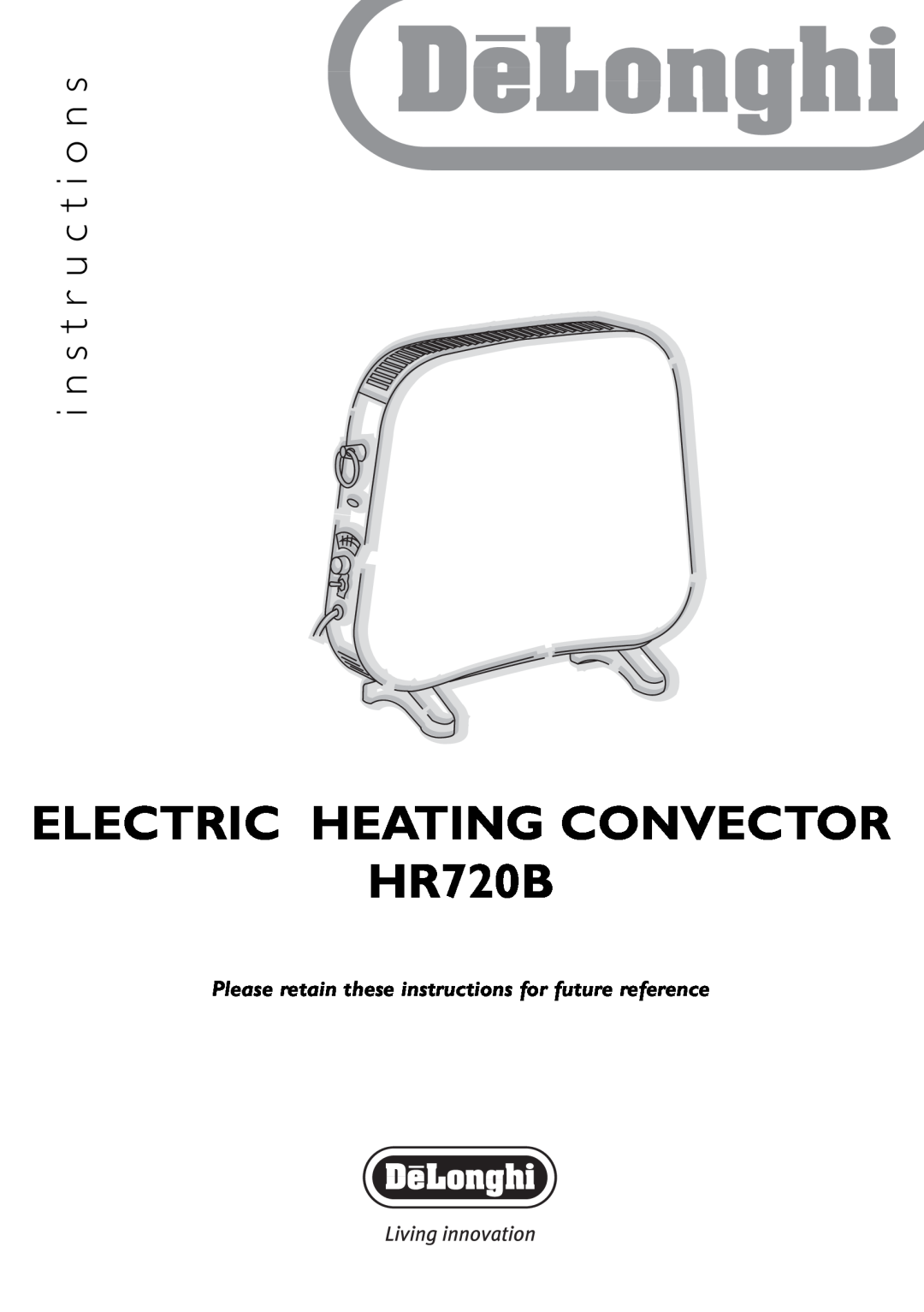 DeLonghi manual ELECTRIC HEATING CONVECTOR HR720B, i n s t r u c t i o n s 