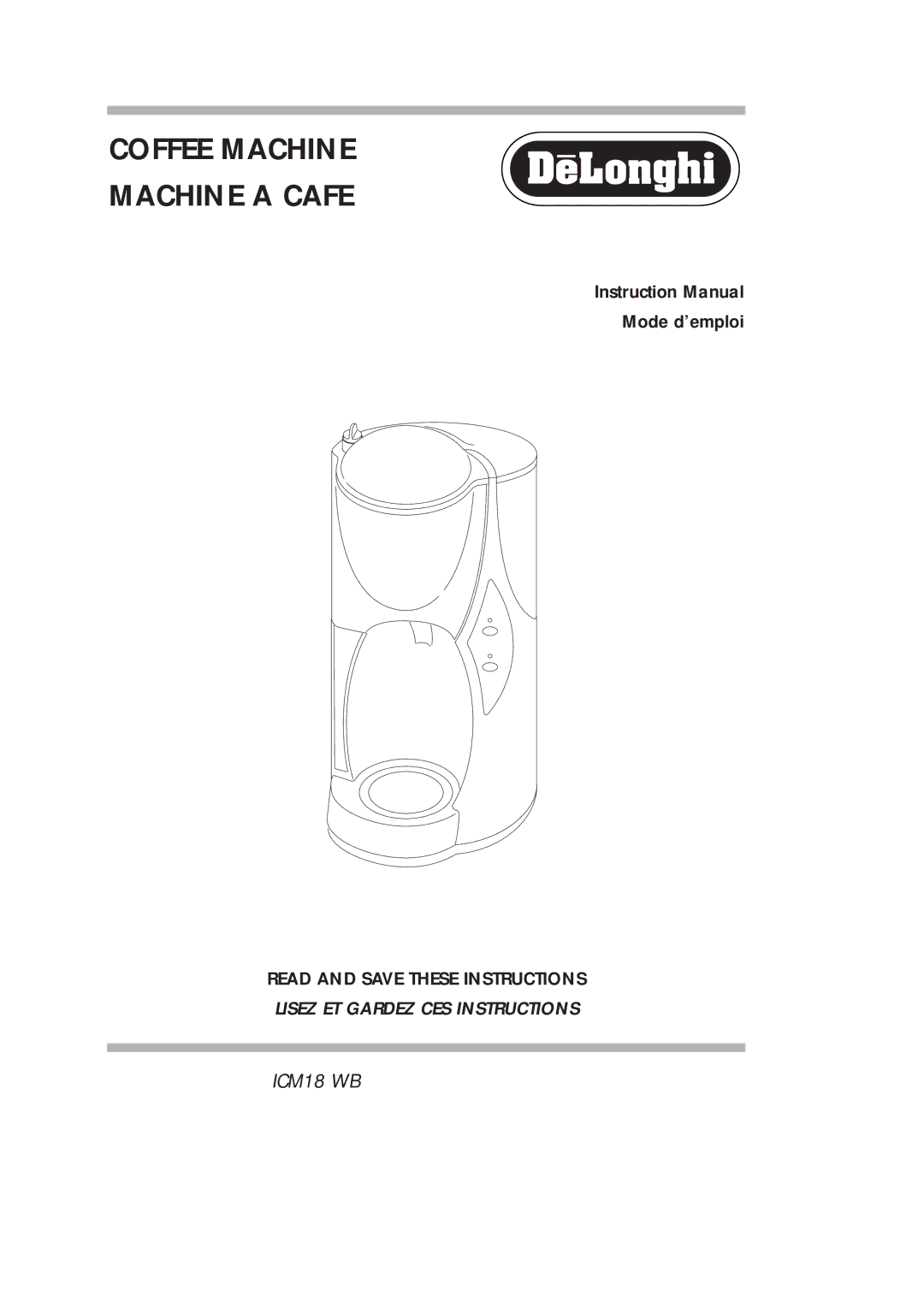 DeLonghi ICM18 WB instruction manual Coffee Machine Machine a Cafe 