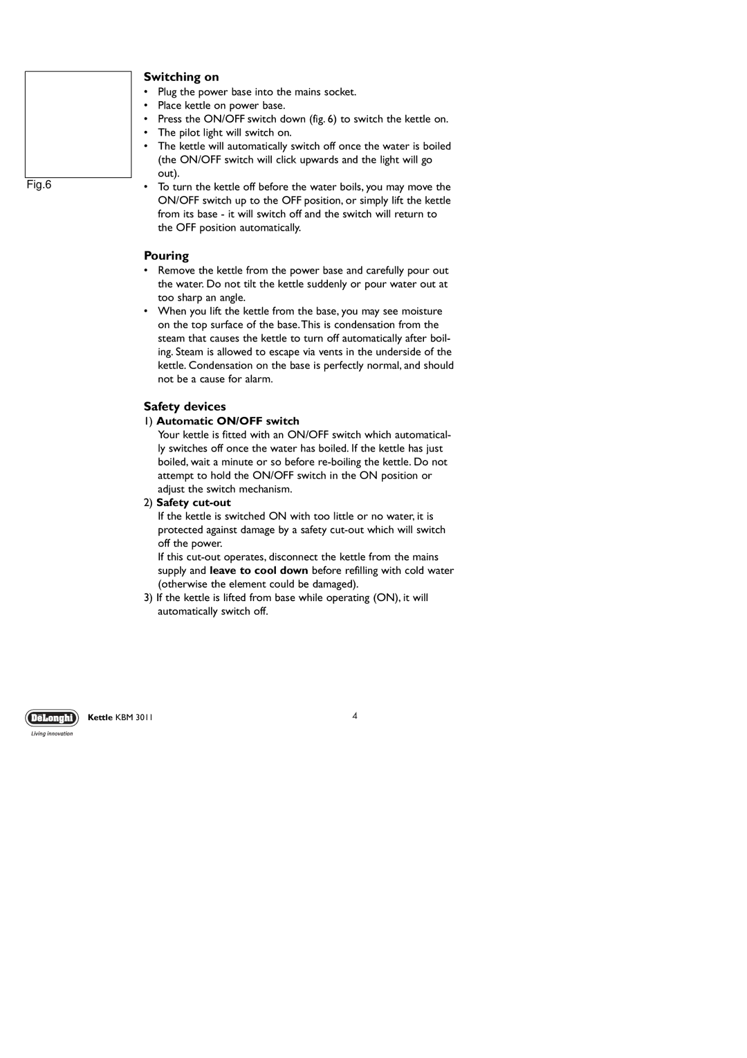 DeLonghi KBM3011 manual Switching on, Pouring, Safety devices 