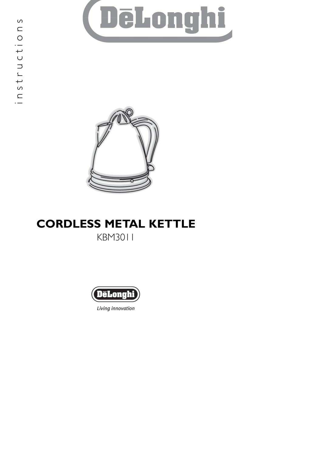 DeLonghi KBM3011 manual Cordless Metal, Kettle, i n s t r u c t i o n s 