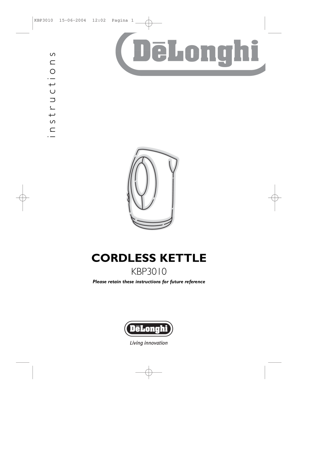 DeLonghi KBP3010 manual Cordless Kettle, i n s t r u c t i o n s, Please retain these instructions for future reference 