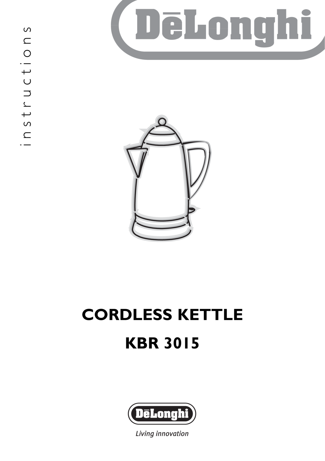 DeLonghi KBR 3015 manual Cordless Kettle, i n s t r u c t i o n s 