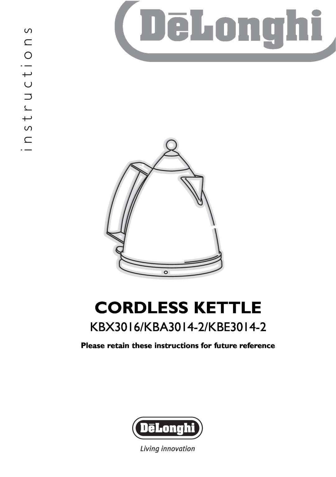 DeLonghi manual Cordless Kettle, i n s t r u c t i o n s, KBX3016/KBA3014-2/KBE3014-2 