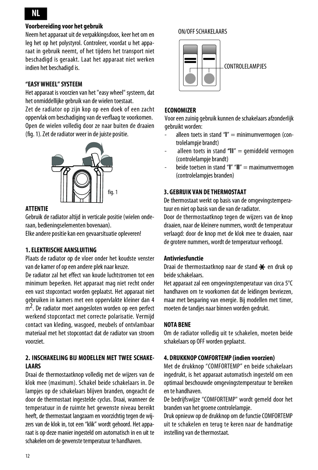 DeLonghi ME 10 Easy Wheel Systeem, Attentie, Elektrische Aansluiting, Inschakeling BIJ Modellen MET Twee SCHAKE- Laars 