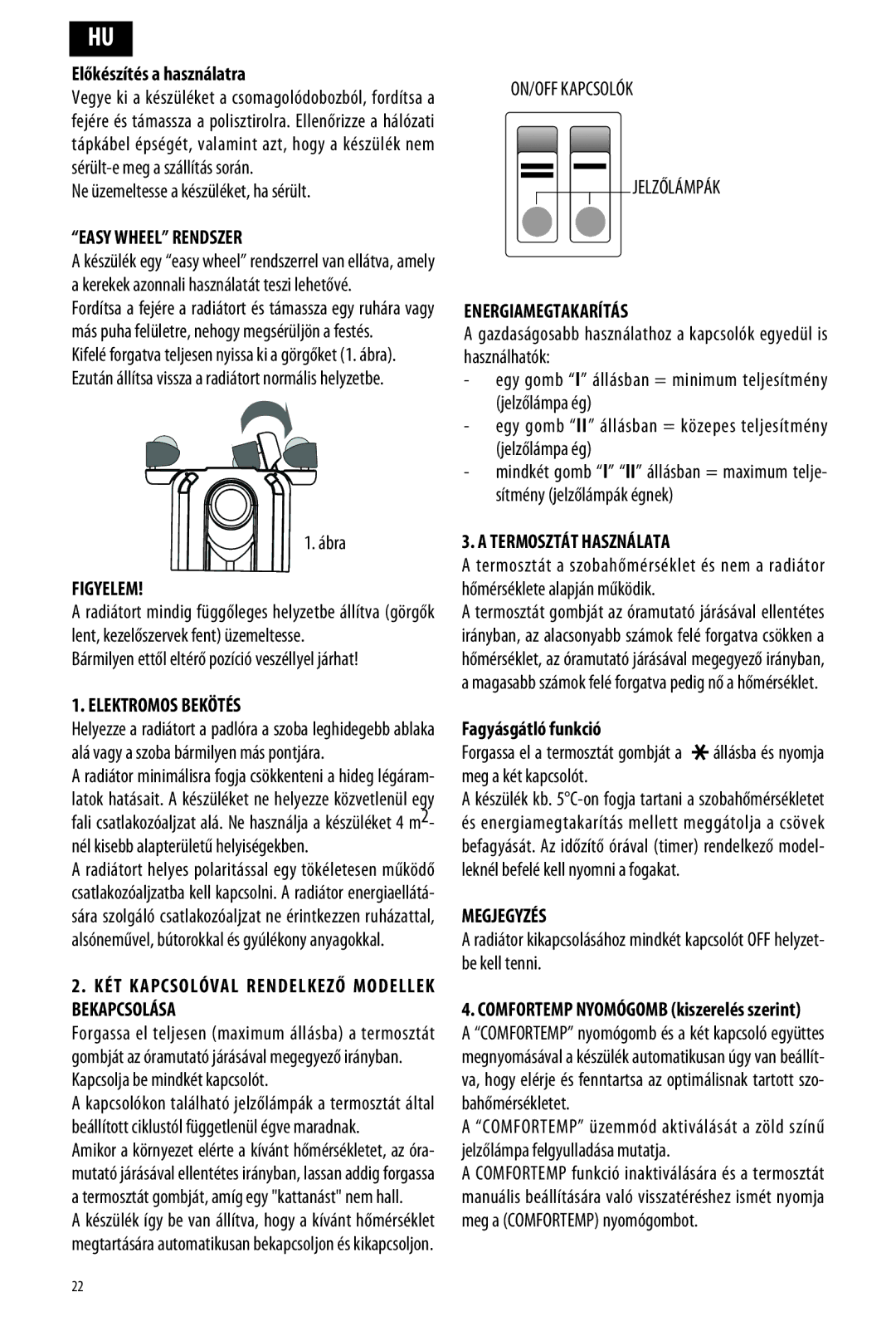 DeLonghi ME 10 manual Easy Wheel Rendszer, Figyelem, Elektromos Bekötés, KÉT Kapcsolóval Rendelkező Modellek Bekapcsolása 