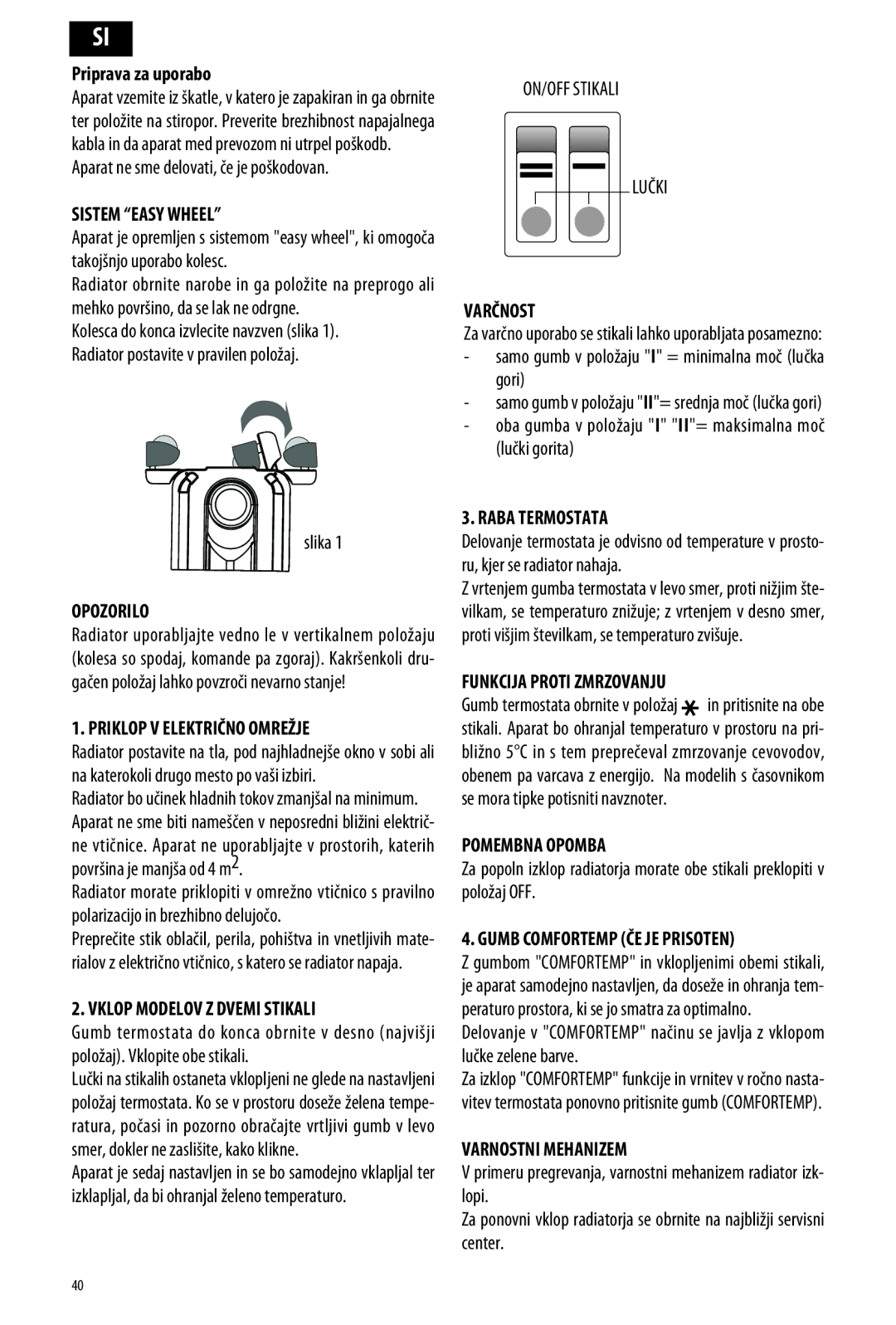 DeLonghi ME 10 manual Sistem Easy Wheel, Varčnost, Opozorilo, Priklop V Električno Omrežje, Vklop Modelov Z Dvemi Stikali 