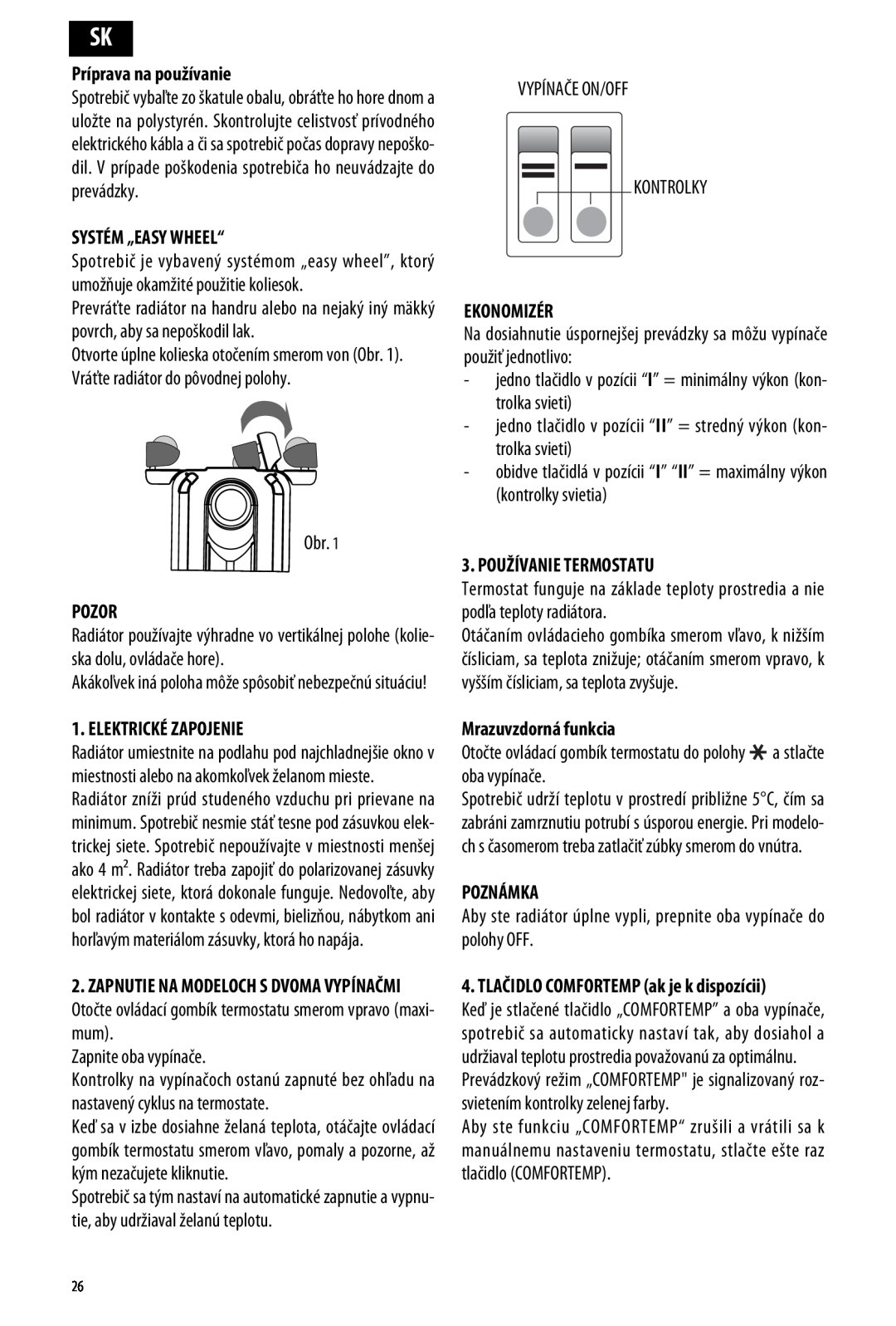 DeLonghi ME 10 manual Príprava na používanie, Elektrické Zapojenie, Ekonomizér, Používanie Termostatu, Mrazuvzdorná funkcia 