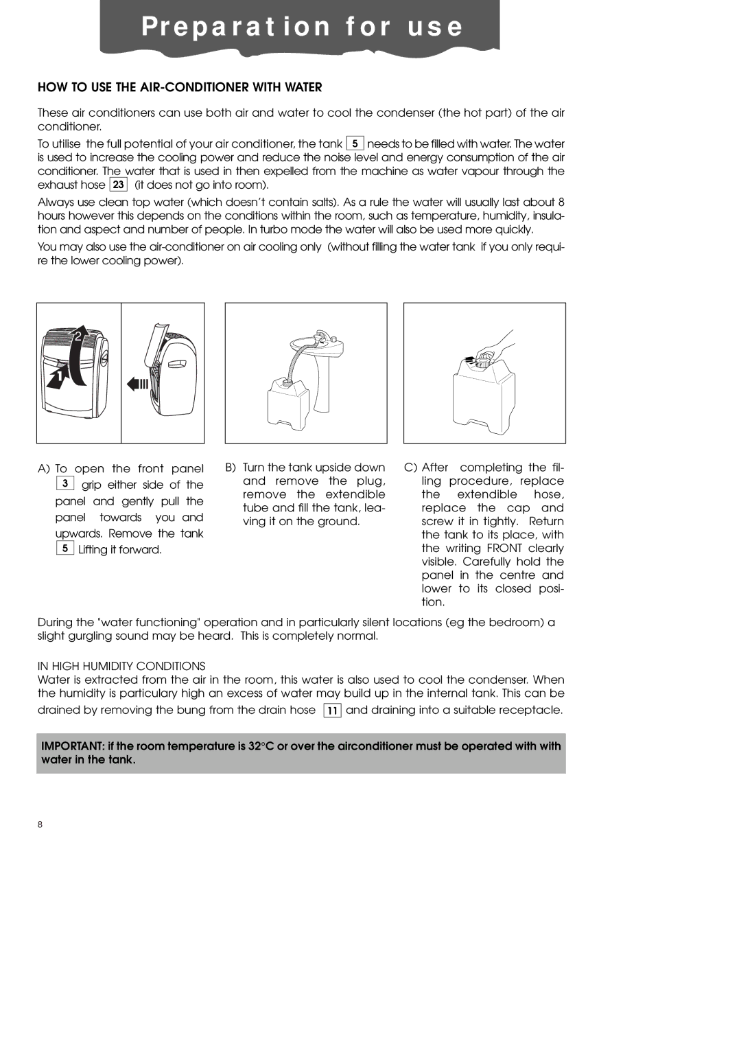 DeLonghi PAC60 manual Pre p a ra t i o n fo r u s e, HOW to USE the AIR-CONDITIONER with Water 