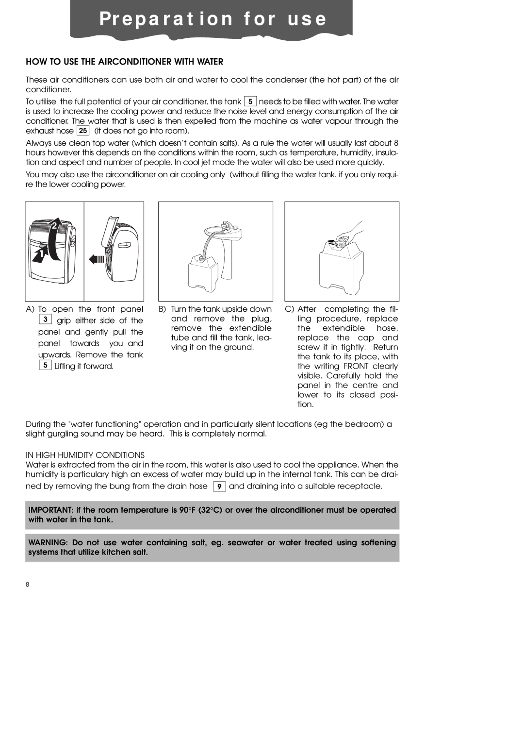 DeLonghi PAC600T manual Pre p a ra t i o n fo r u s e, HOW to USE the Airconditioner with Water 