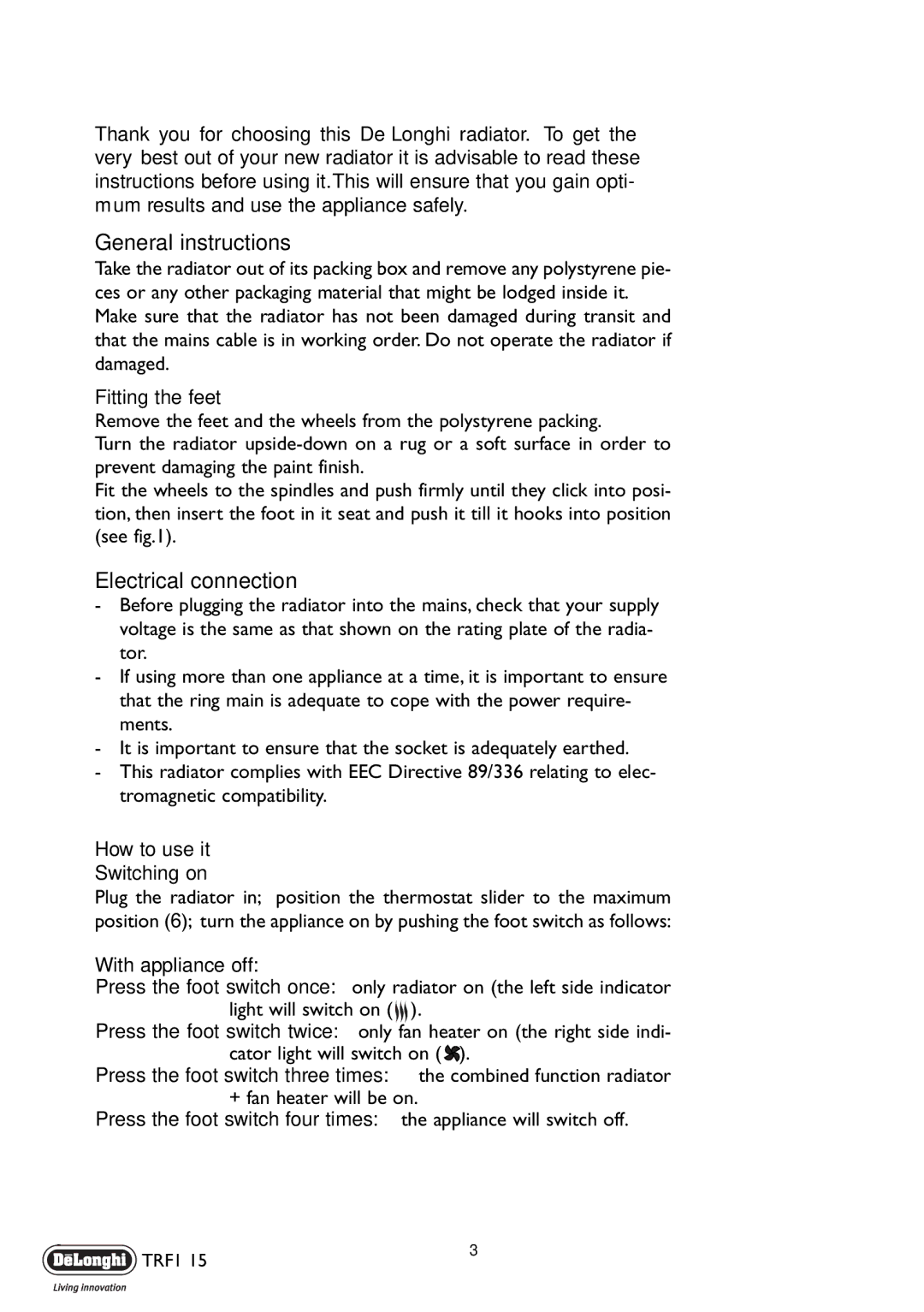 DeLonghi TRF1 15 manual General instructions, Electrical connection, Fitting the feet, How to use it Switching on 