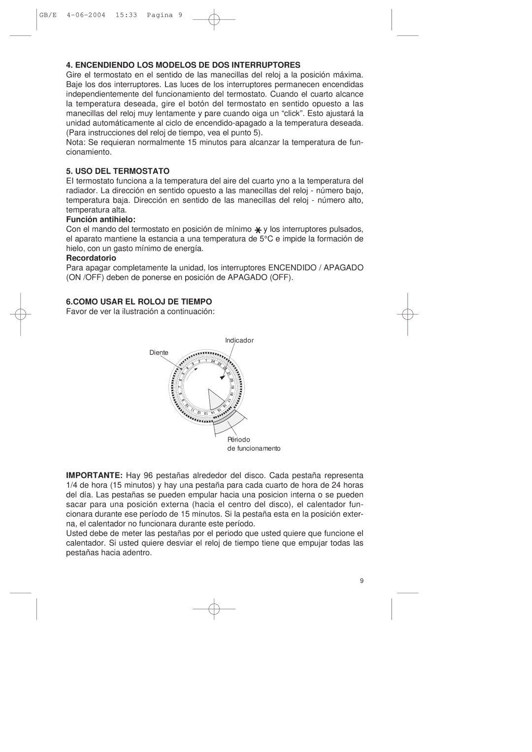 DeLonghi TRN manual Encendiendo LOS Modelos DE DOS Interruptores, USO DEL Termostato, Como Usar EL Roloj DE Tiempo 