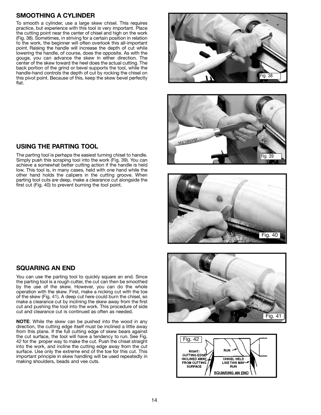 Delta 46-715 instruction manual Smoothing a Cylinder, Using the Parting Tool, Squaring AN END 