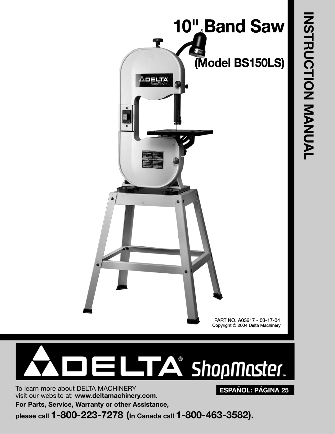 Delta BS150LS instruction manual please call 1-800-223-7278 In Canada call, To learn more about DELTA MACHINERY, Band Saw 