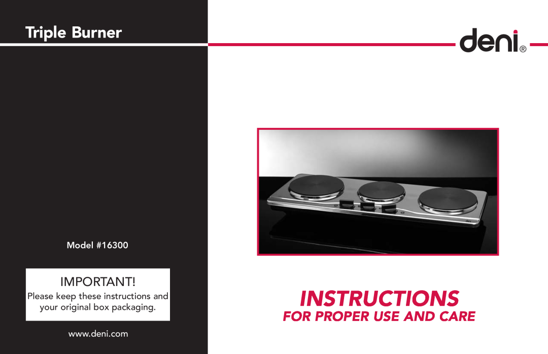 Deni 16300 manual your original box packaging, Please keep these instructions and, Instructions, Triple Burner 
