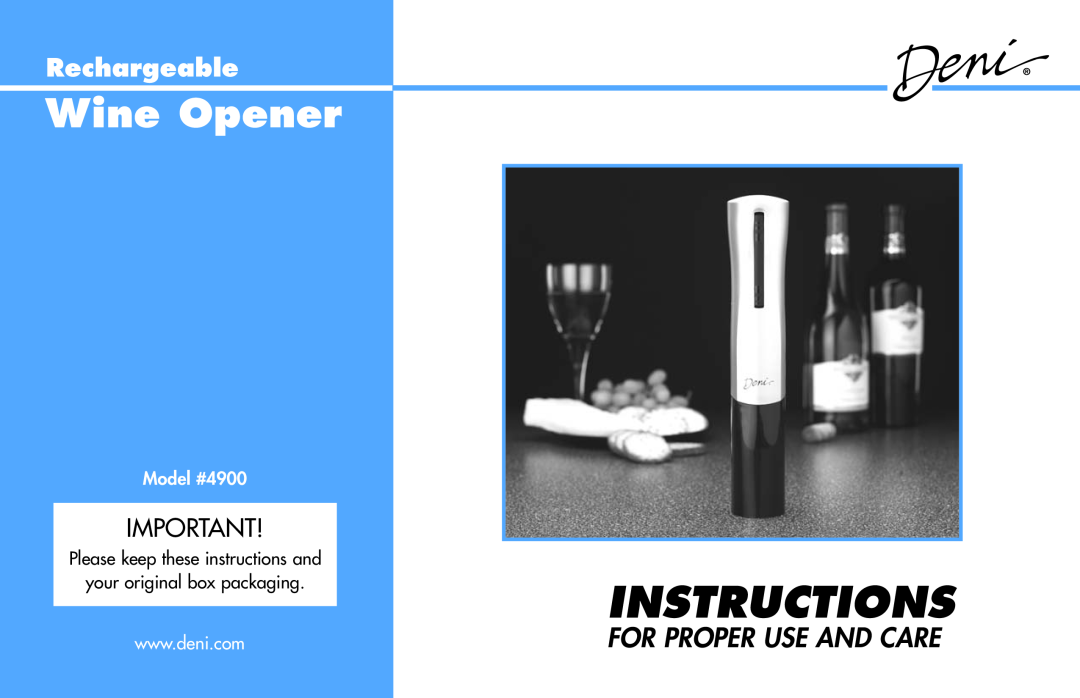 Deni manual Instructions, Wine Opener, Rechargeable, For Proper Use And Care, Model #4900 