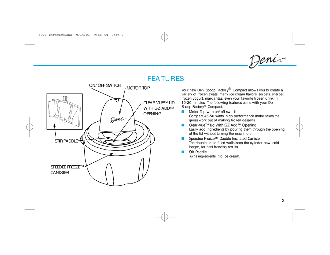 Deni 5000 manual Features 