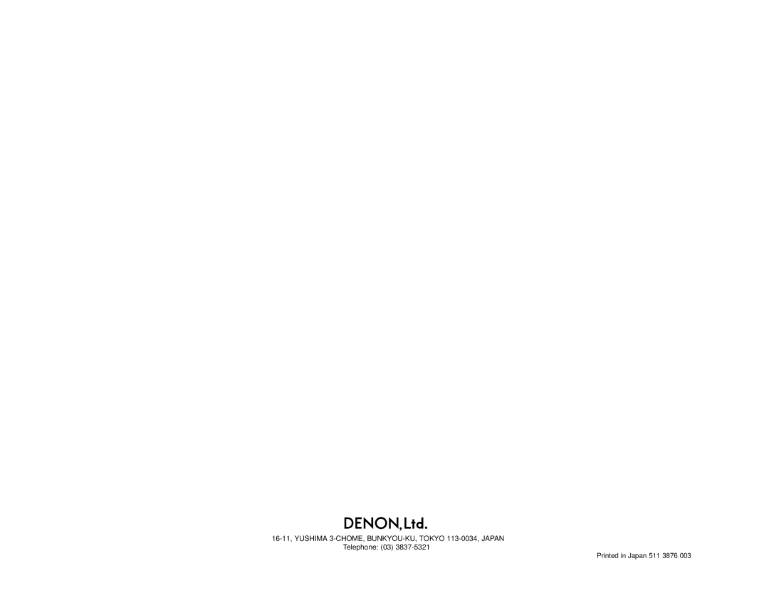 Denon DN-D9000 operating instructions 16-11, Yushima 3-CHOME, BUNKYOU-KU, Tokyo 113-0034, Japan 