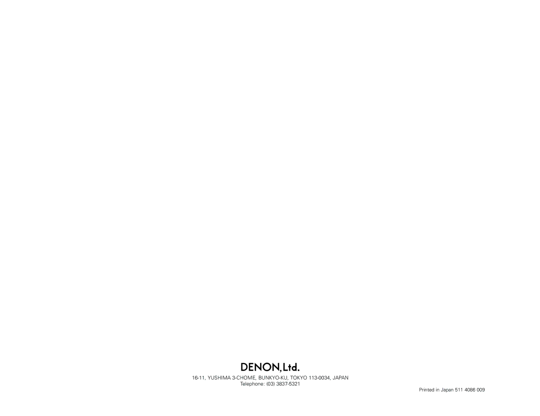 Denon DN-S3000 manual 16-11, Yushima 3-CHOME, BUNKYO-KU, Tokyo 113-0034, Japan 