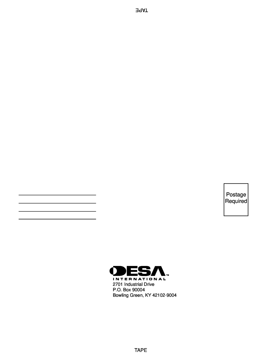 Desa 200 owner manual Postage Required, Tape, Industrial Drive P.O. Box Bowling Green, KY 