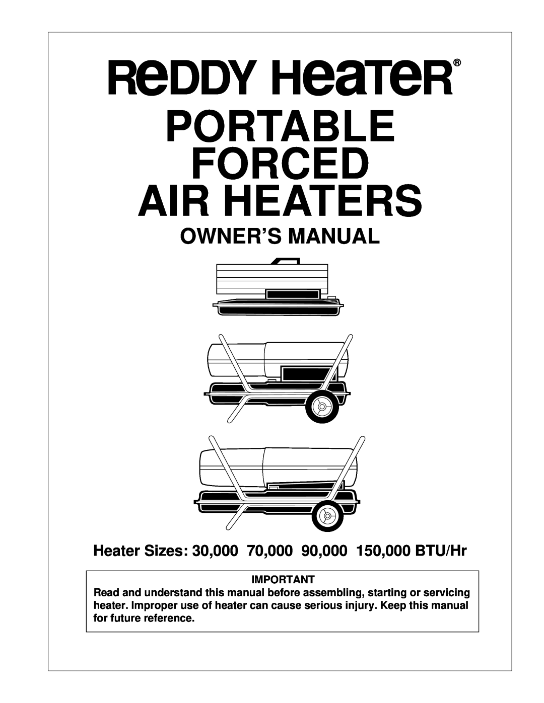 Desa owner manual Heater Sizes 30,000 70,000 90,000 150,000 BTU/Hr, ReDDY HeaTeR, Portable G Forced Air Heaters, Side 