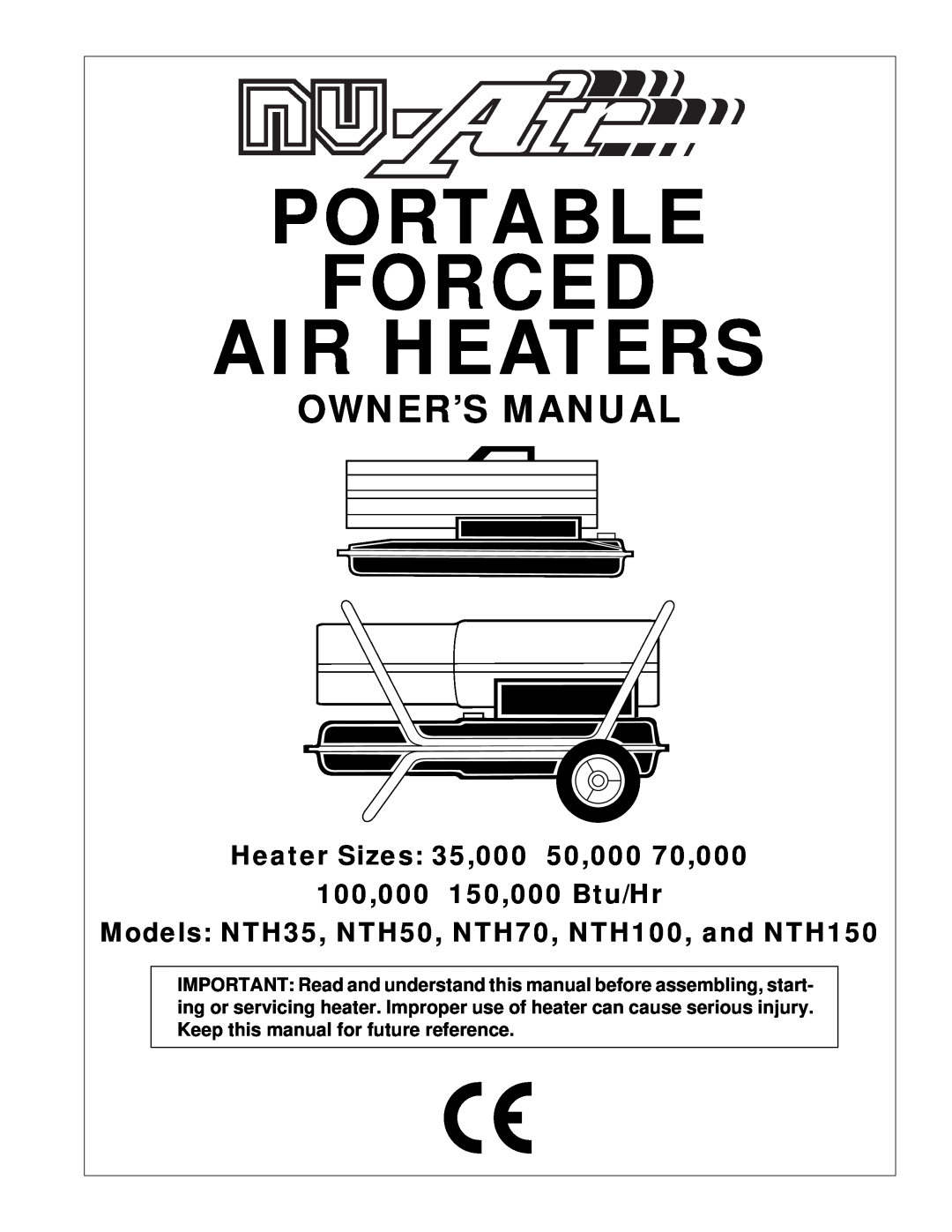 Desa NTH50, NTH150 owner manual Portable Forced Air Heaters, Heater Sizes 35,000 50,000 70,000, 100,000 150,000 Btu/Hr 