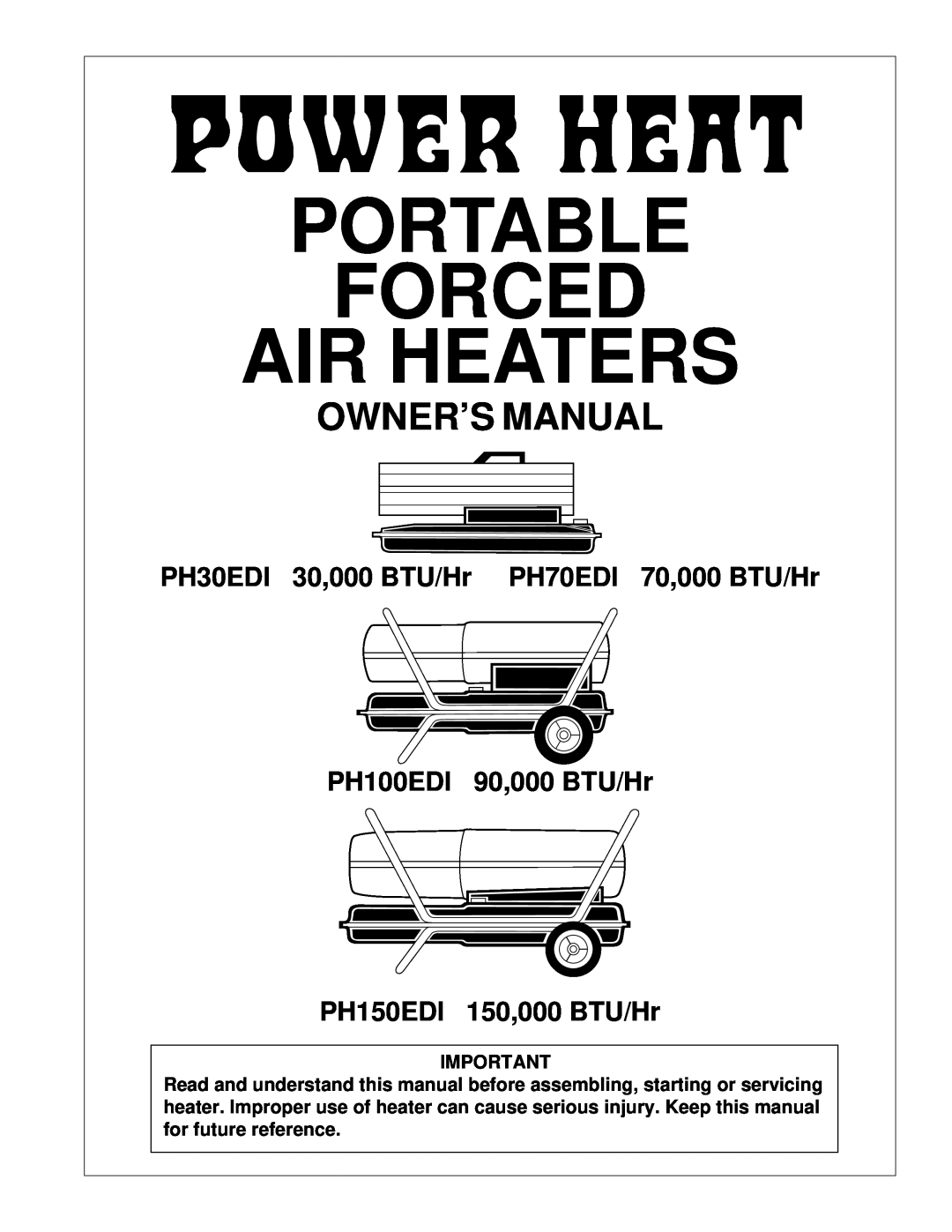 Desa owner manual PH30EDI 30,000 BTU/Hr PH70EDI 70,000 BTU/Hr, PH150EDI 150,000 BTU/Hr, Portable Forced Air Heaters 