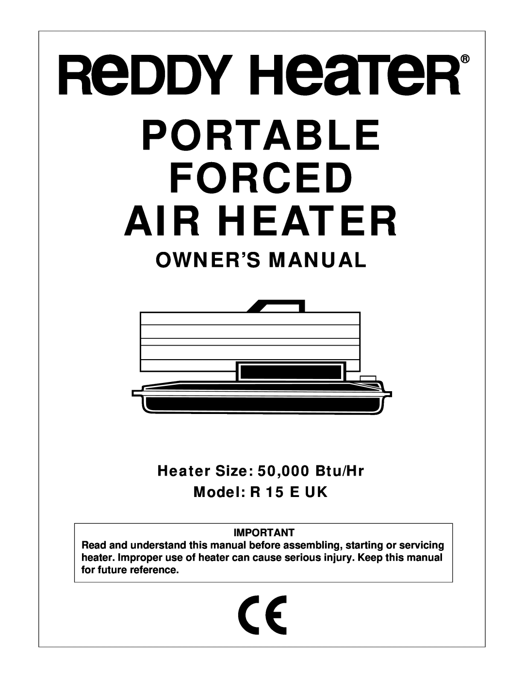 Desa owner manual Portable Forced Air Heater, Heater Size 50,000 Btu/Hr Model R 15 E UK 