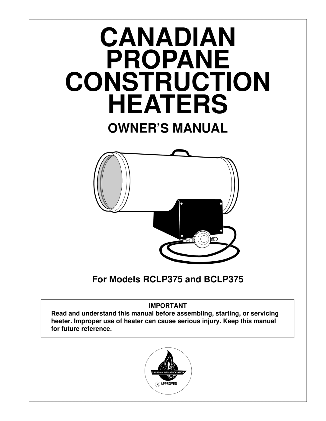 Desa BCLP375, RCLP375 owner manual Canadian Propane Construction Heaters 