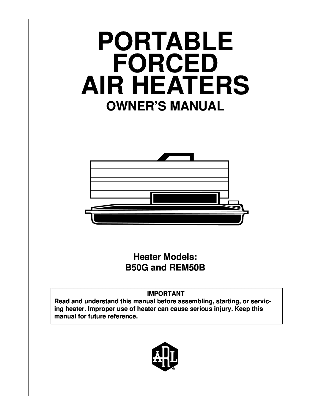 Desa owner manual Heater Models B50G and REM50B, Portable Forced Air Heaters, Arl Logo 