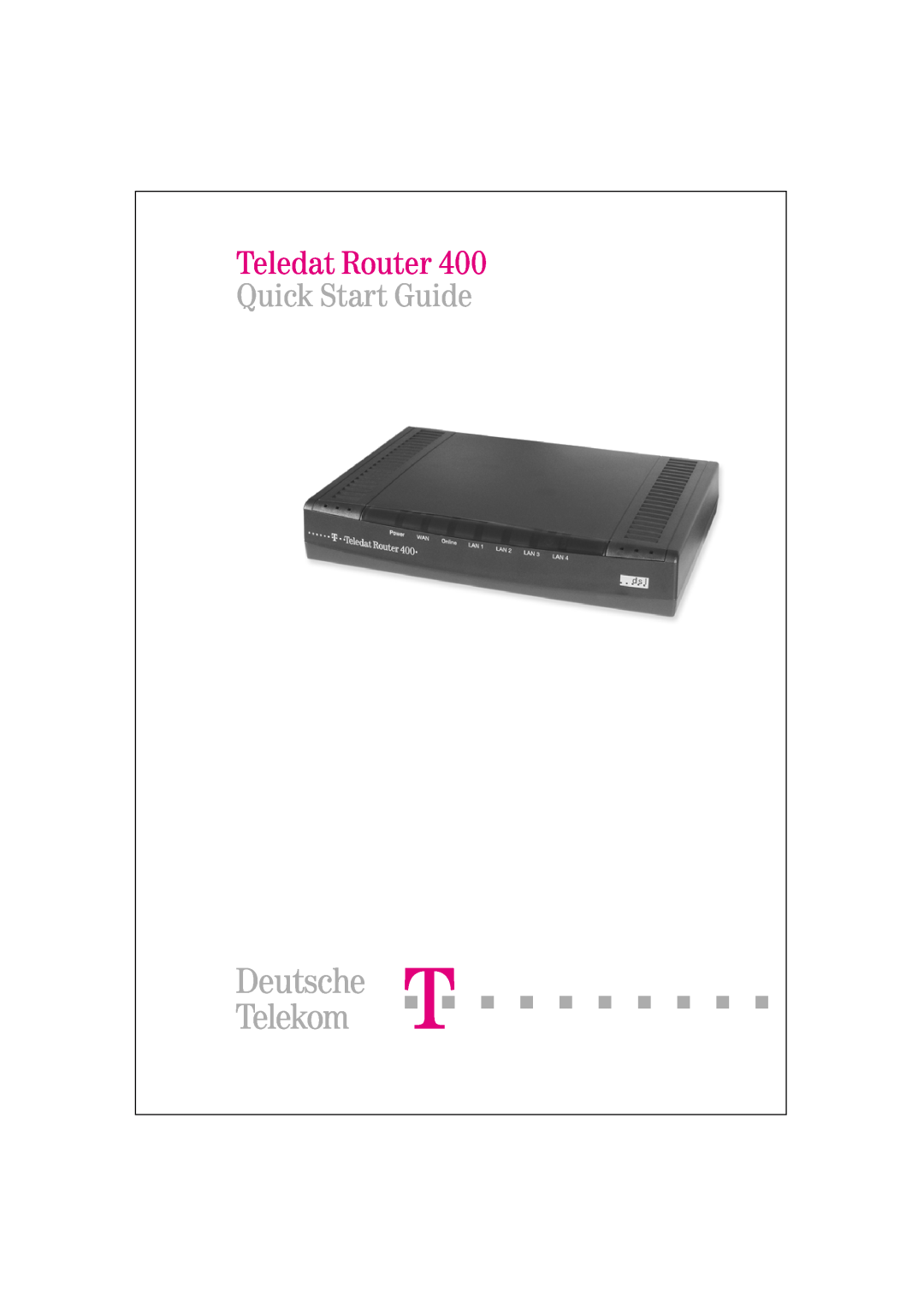 Deutsche Telekom 400 quick start Deutsche, Telekom, Teledat Router, Quick Start Guide 