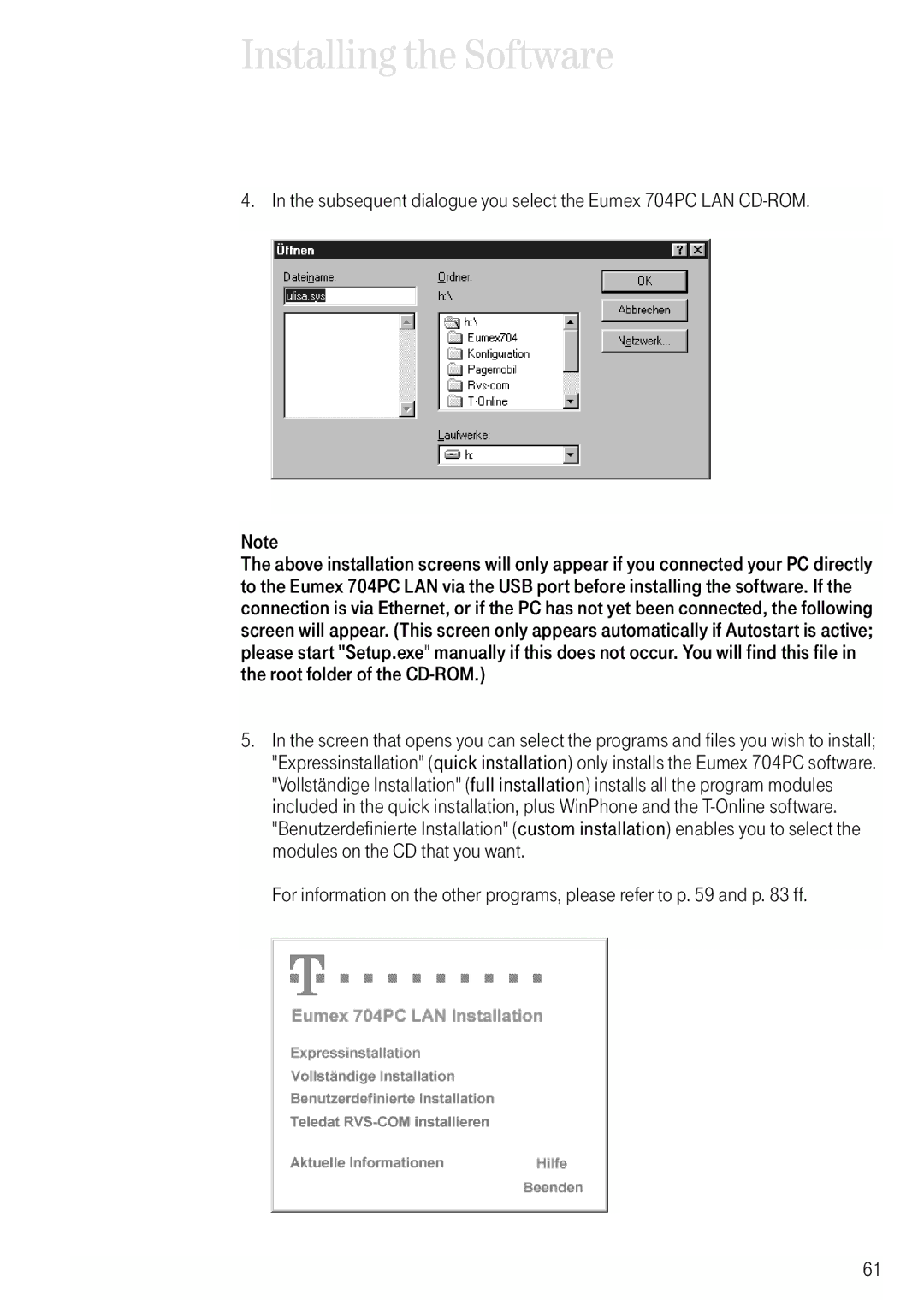 Deutsche Telekom manual Installing the Software, Subsequent dialogue you select the Eumex 704PC LAN CD-ROM 