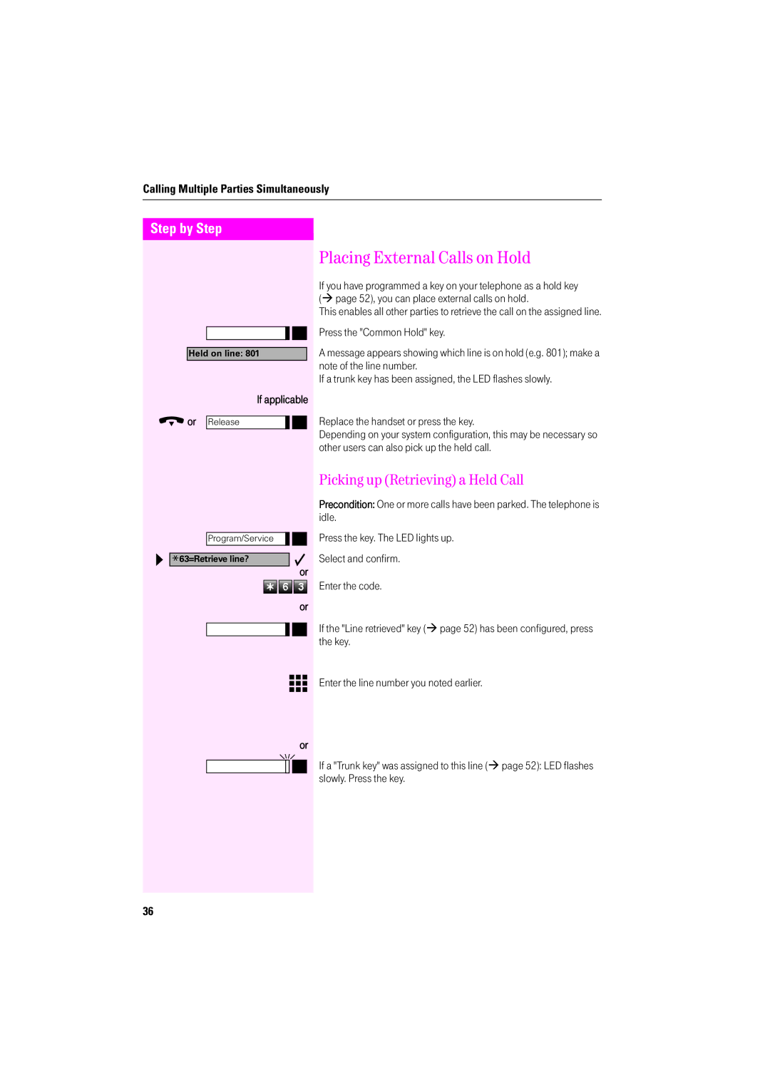 Deutsche Telekom F600, F400 Placing External Calls on Hold, Picking up Retrieving a Held Call, Press the Common Hold key 