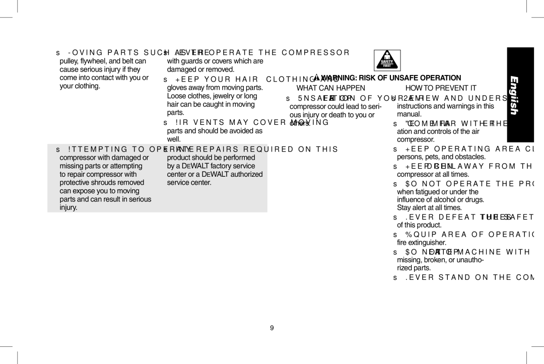 DeWalt D55690 Moving parts such as, Your clothing, Damaged or removed, Keep your hair, clothing, Attempting to operate 