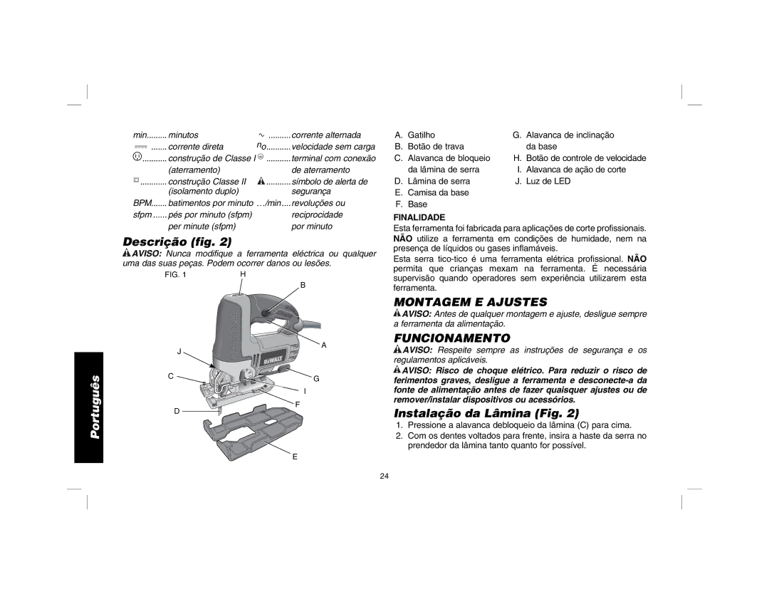 DeWalt DW300 instruction manual Descrição fig, Montagem E Ajustes, Funcionamento, Instalação da Lâmina Fig, Finalidade 