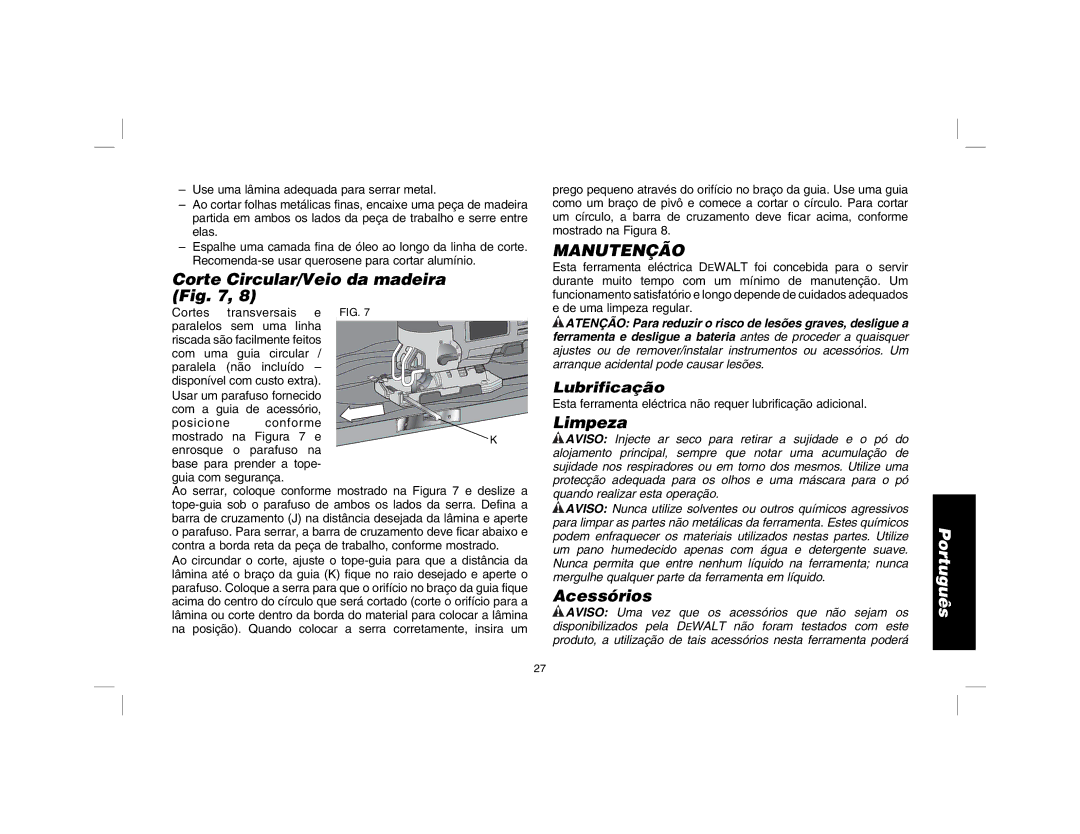 DeWalt DW300 instruction manual Corte Circular/Veio da madeira, Manutenção, Lubrificação, Limpeza, Acessórios 