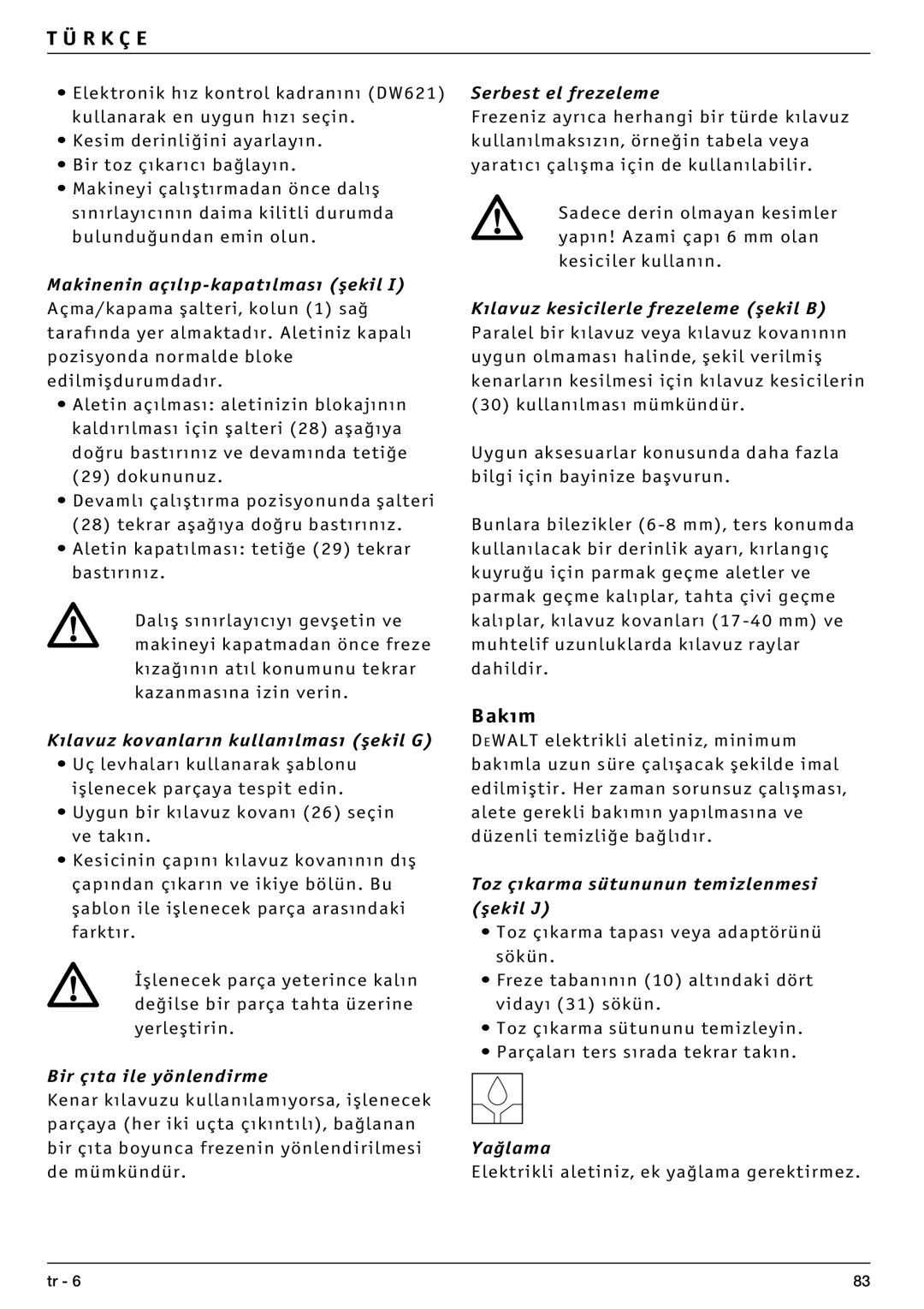 DeWalt DW621 manual Bak, Elektrikli aletiniz, ek yağlama gerektirmez 