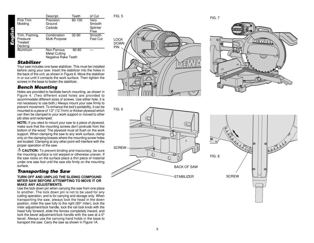 DeWalt DW708 manual Bench Mounting, Transporting the Saw, Lock Down PIN Screw Back of SAW Stabilizerscrew 