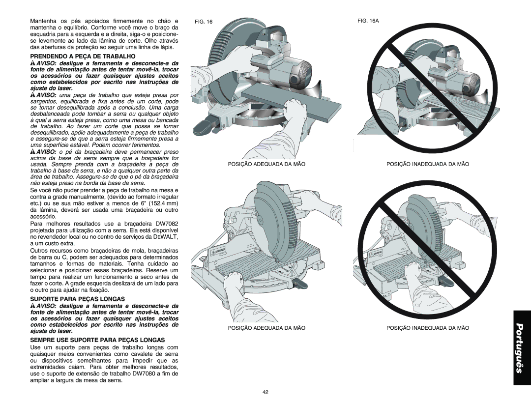 DeWalt DW713 instruction manual Prendendo a Peça DE Trabalho, Sempre USE Suporte Para Peças Longas 