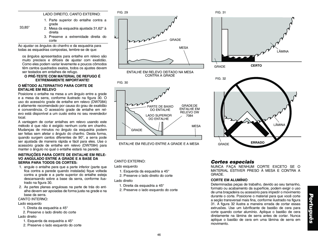 DeWalt DW713 instruction manual Cortes especiais, Lado DIREITO, Canto Externo, Corte EM Alumínio 