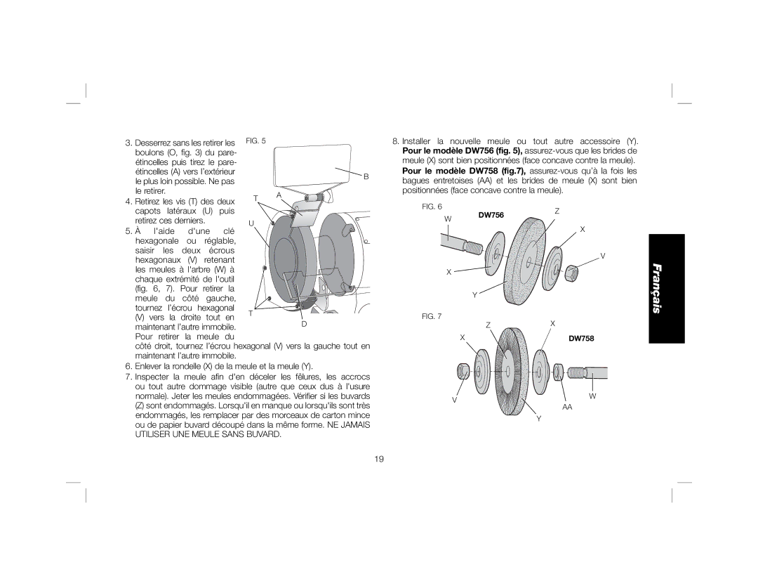 DeWalt DW758 Le retirer, Laide Dune Clé Hexagonale, Saisir Les, Écrous, Les meules à larbre W à Chaque extrémité de loutil 