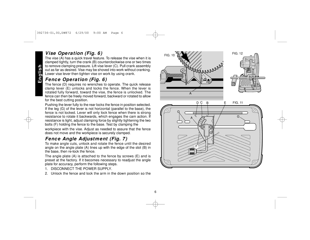 DeWalt DW872 manual Vise Operation Fig, Fence Operation Fig, Fence Angle Adjustment Fig, Disconnect the Power Supply 