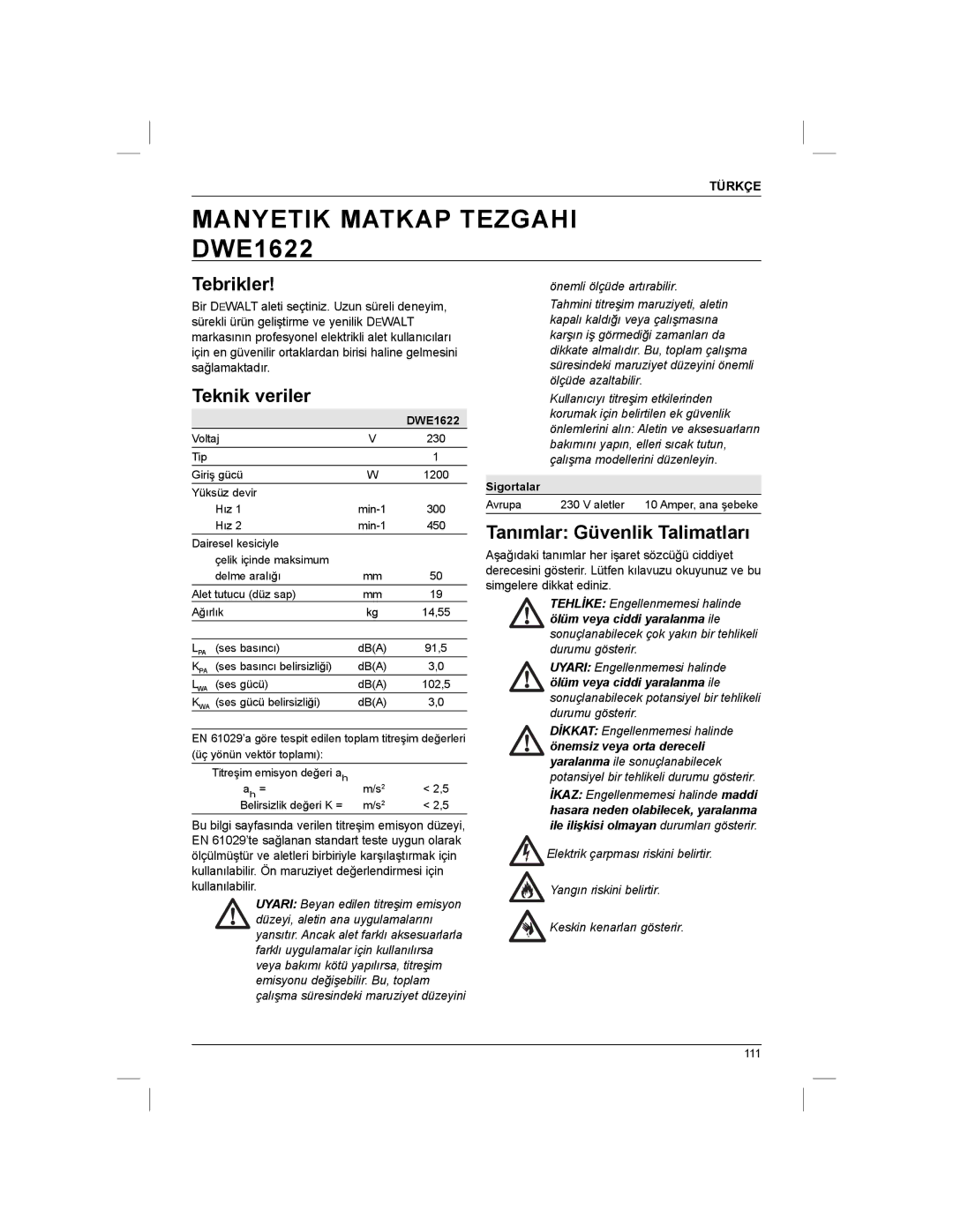 DeWalt DWE1622K manual Tebrikler, Teknik veriler, Tanımlar Güvenlik Talimatları, Türkçe, Dİkkat Engellenmemesi halinde 