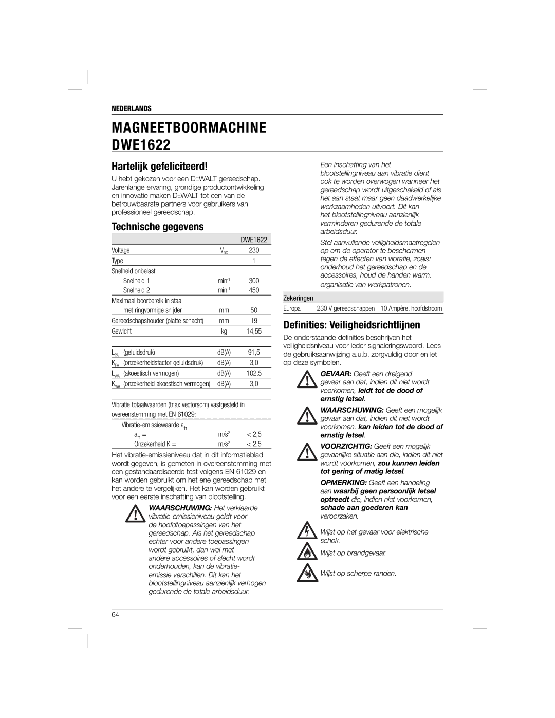 DeWalt DWE1622K Hartelijk gefeliciteerd, Technische gegevens, Deﬁnities Veiligheidsrichtlijnen, Nederlands, Ernstig letsel 