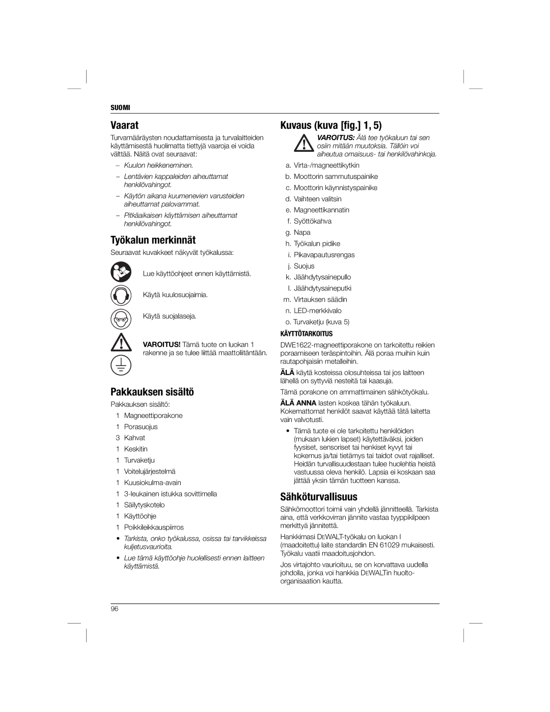 DeWalt DWE1622K manual Vaarat, Työkalun merkinnät, Pakkauksen sisältö, Kuvaus kuva ﬁg, Sähköturvallisuus 