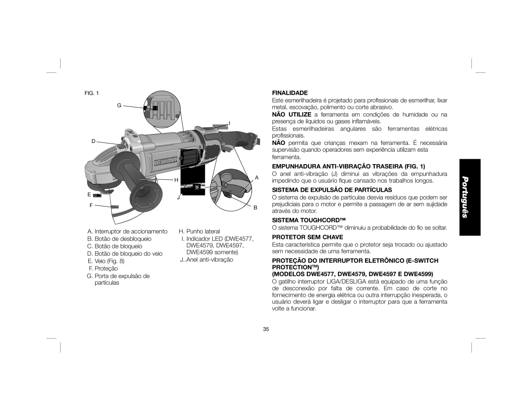 DeWalt DWE4557 Finalidade, Empunhadura ANTI-VIBRAÇÃO Traseira FIG, Sistema DE Expulsão DE Partículas, Protetor SEM Chave 